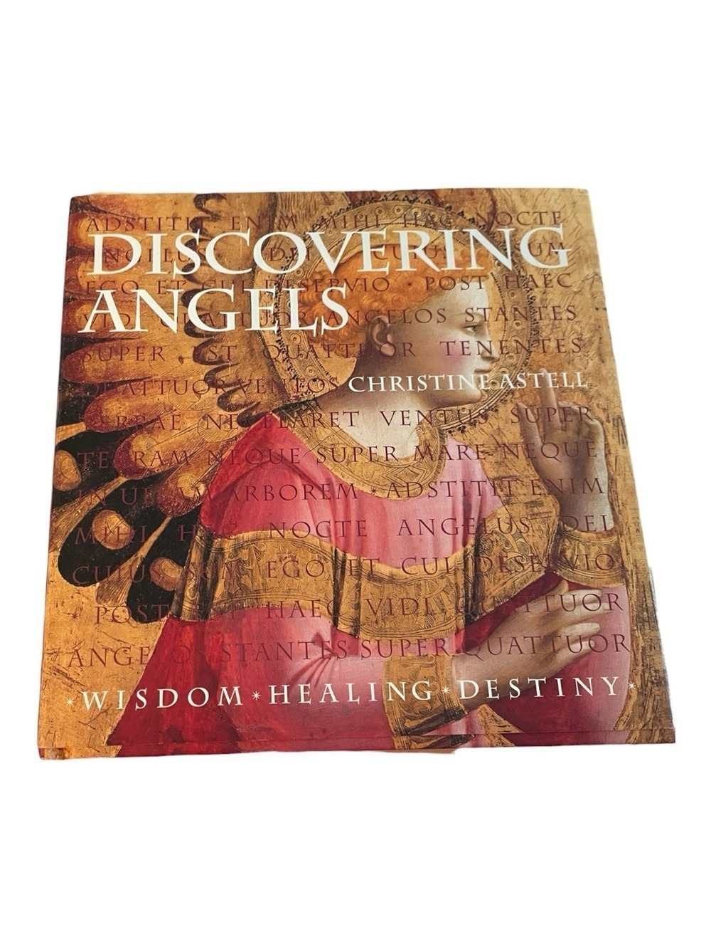 Destiny Discovering Angels Wisdom Healing Christine Astell HCDJ 2005